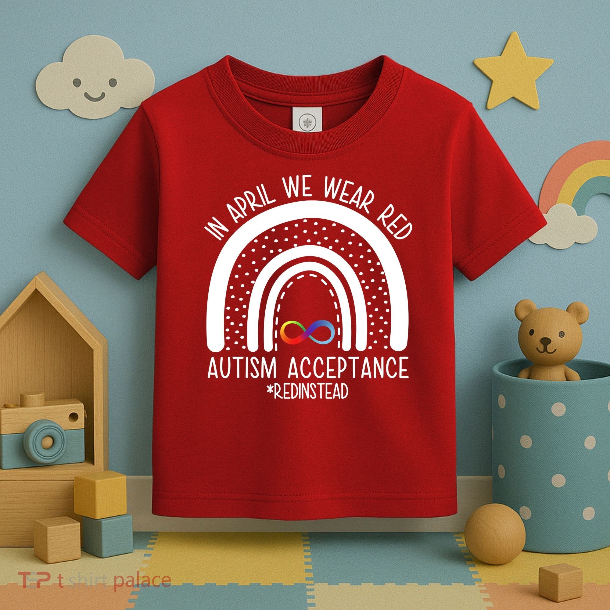In April We Wear Red Autism Acceptance Red Instead Rainbow Toddler T-Shirt