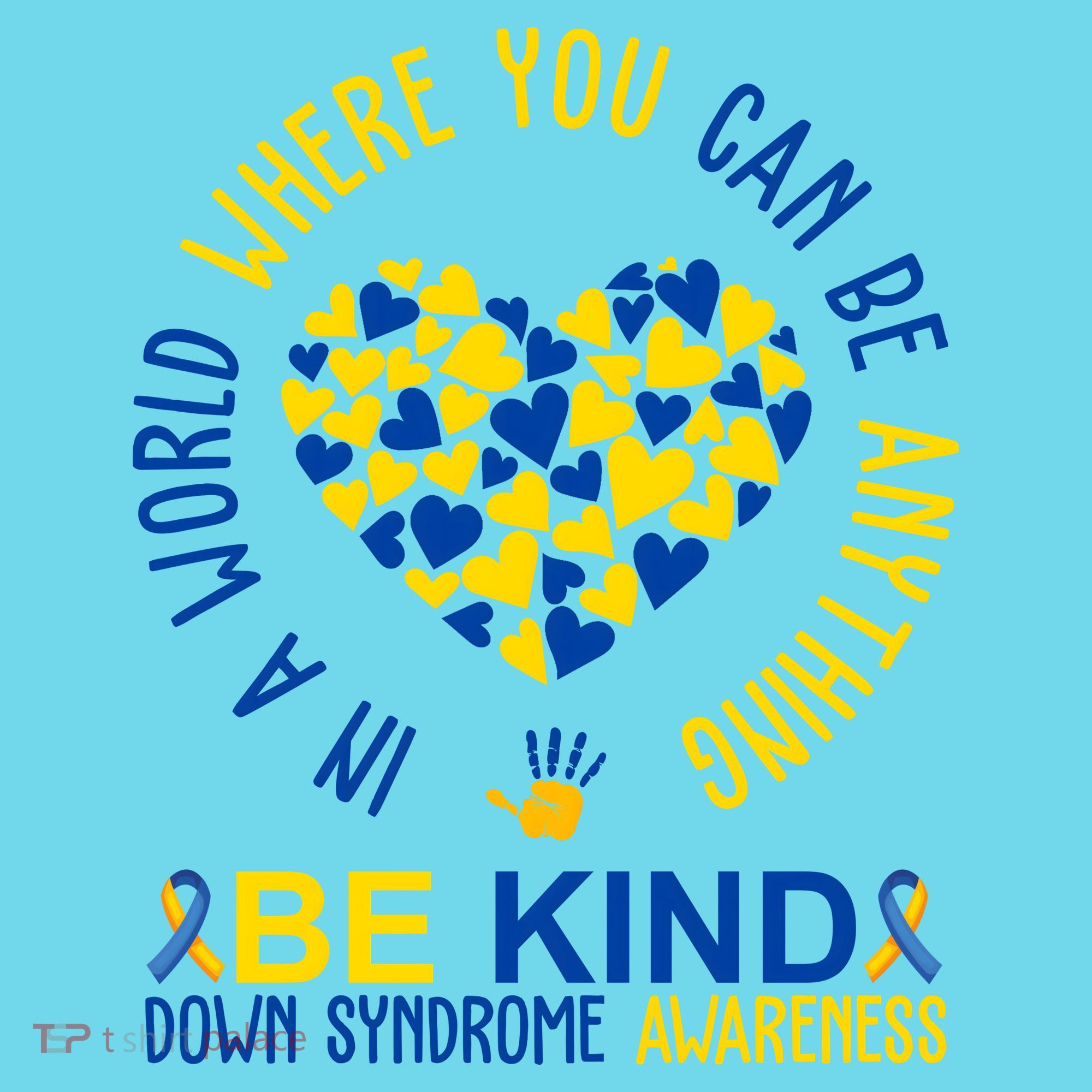 In A World Where You Can Be Anything Be Kind Down Syndrome Long Sleeve Shirt
