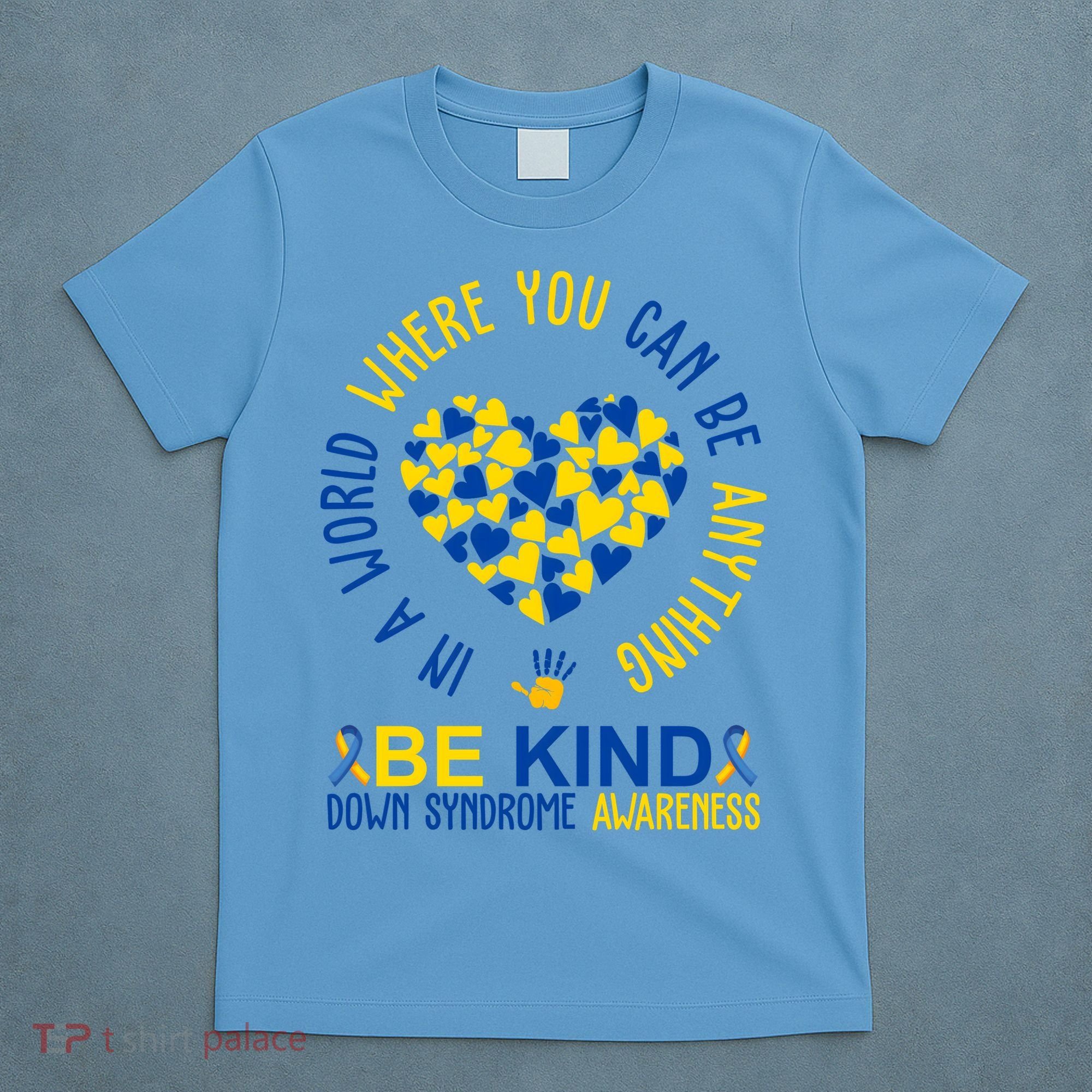 In A World Where You Can Be Anything Be Kind Down Syndrome T-Shirt