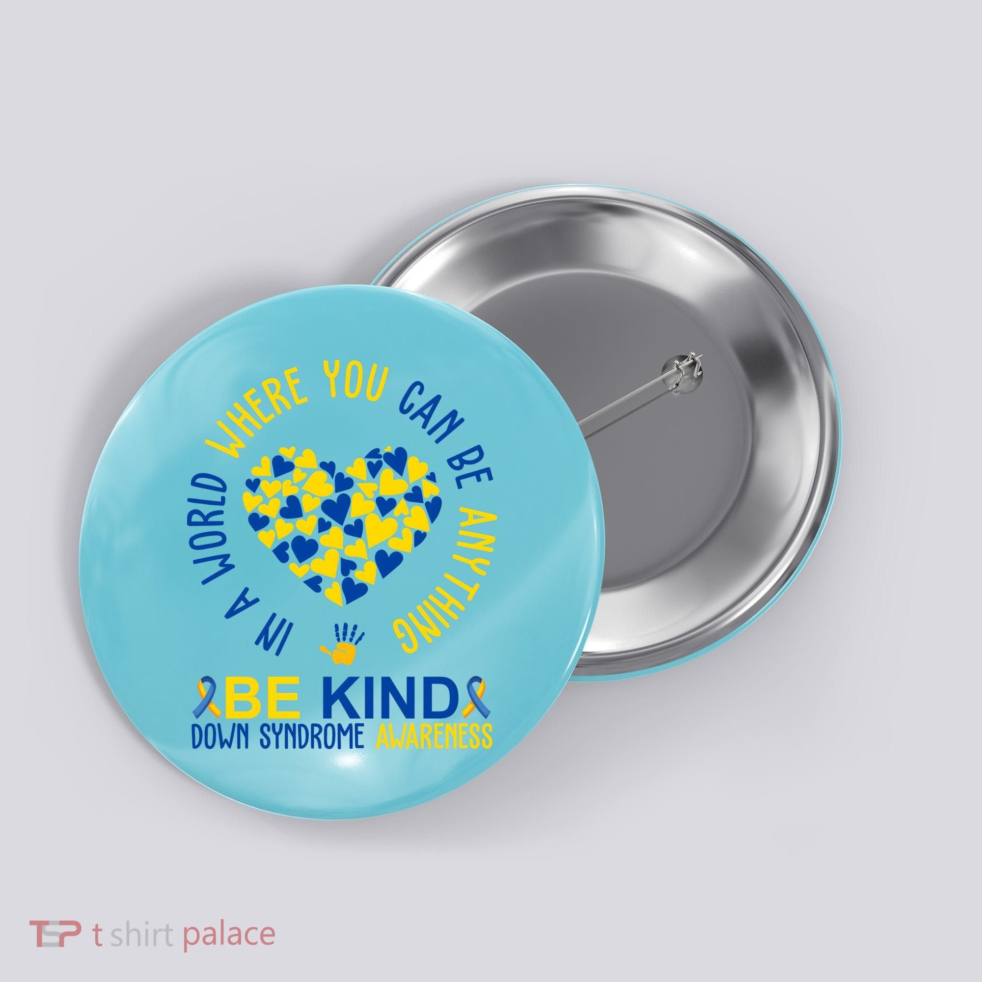 In A World Where You Can Be Anything Be Kind Down Syndrome Button
