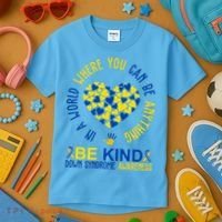 In A World Where You Can Be Anything Be Kind Down Syndrome Kids T-Shirt thumb 3