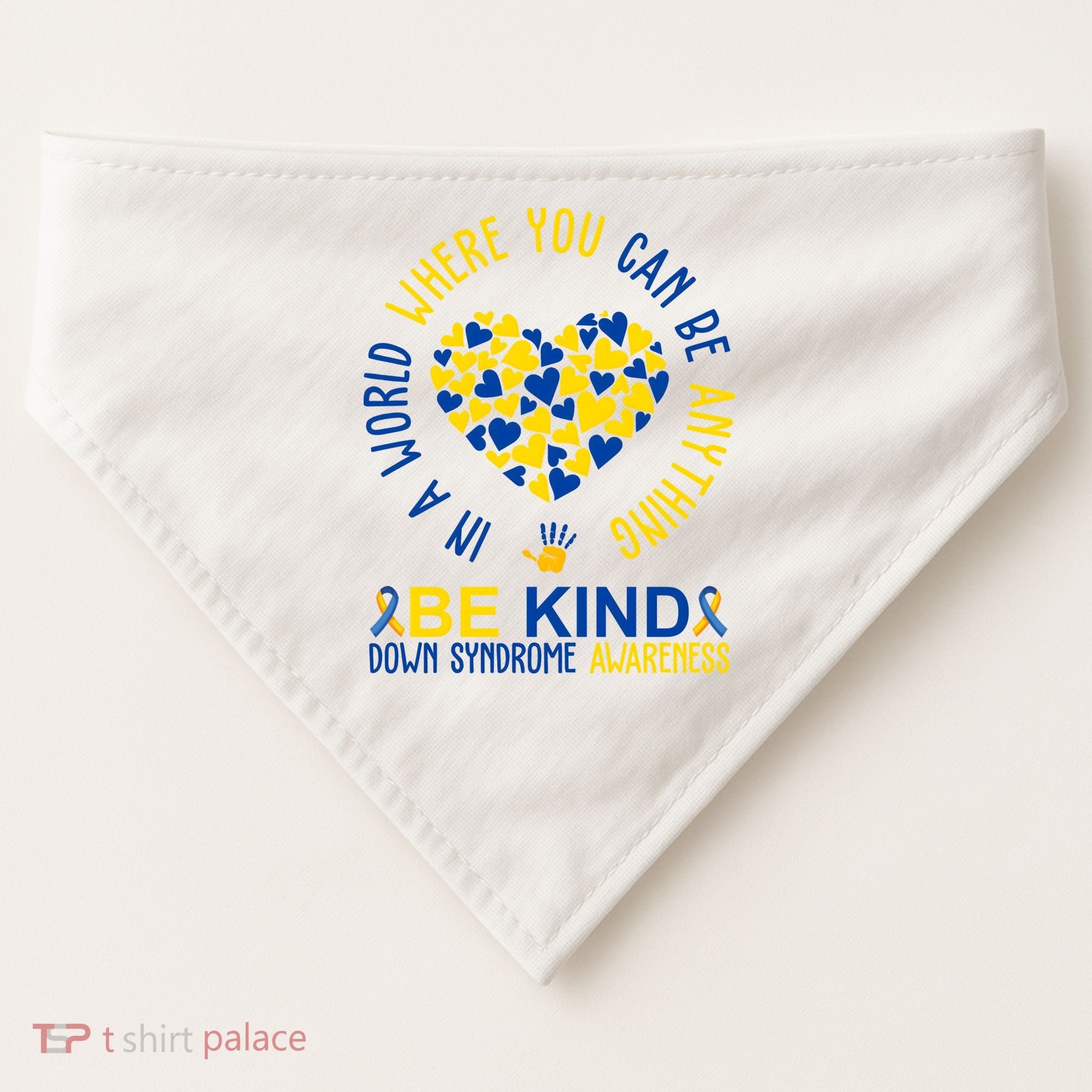 In A World Where You Can Be Anything Be Kind Down Syndrome USA-Made Doggie Bandana