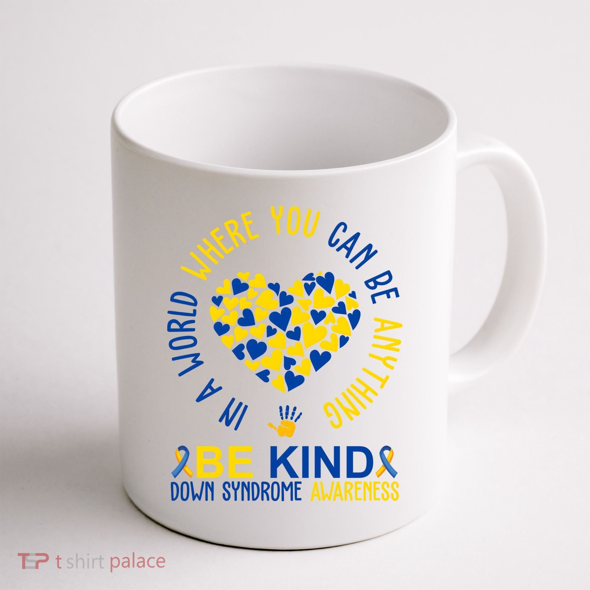 In A World Where You Can Be Anything Be Kind Down Syndrome Coffee Mug