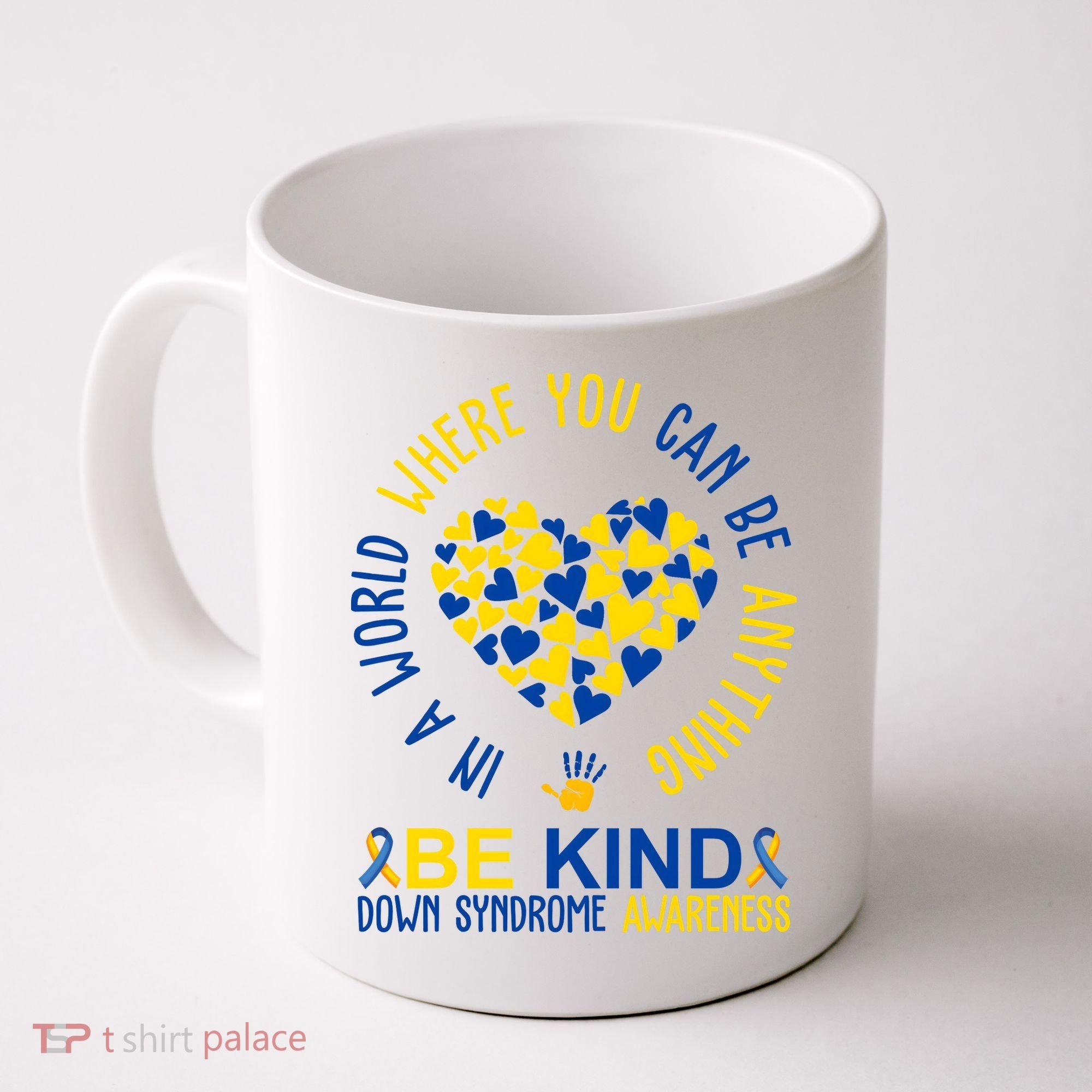 In A World Where You Can Be Anything Be Kind Down Syndrome Coffee Mug