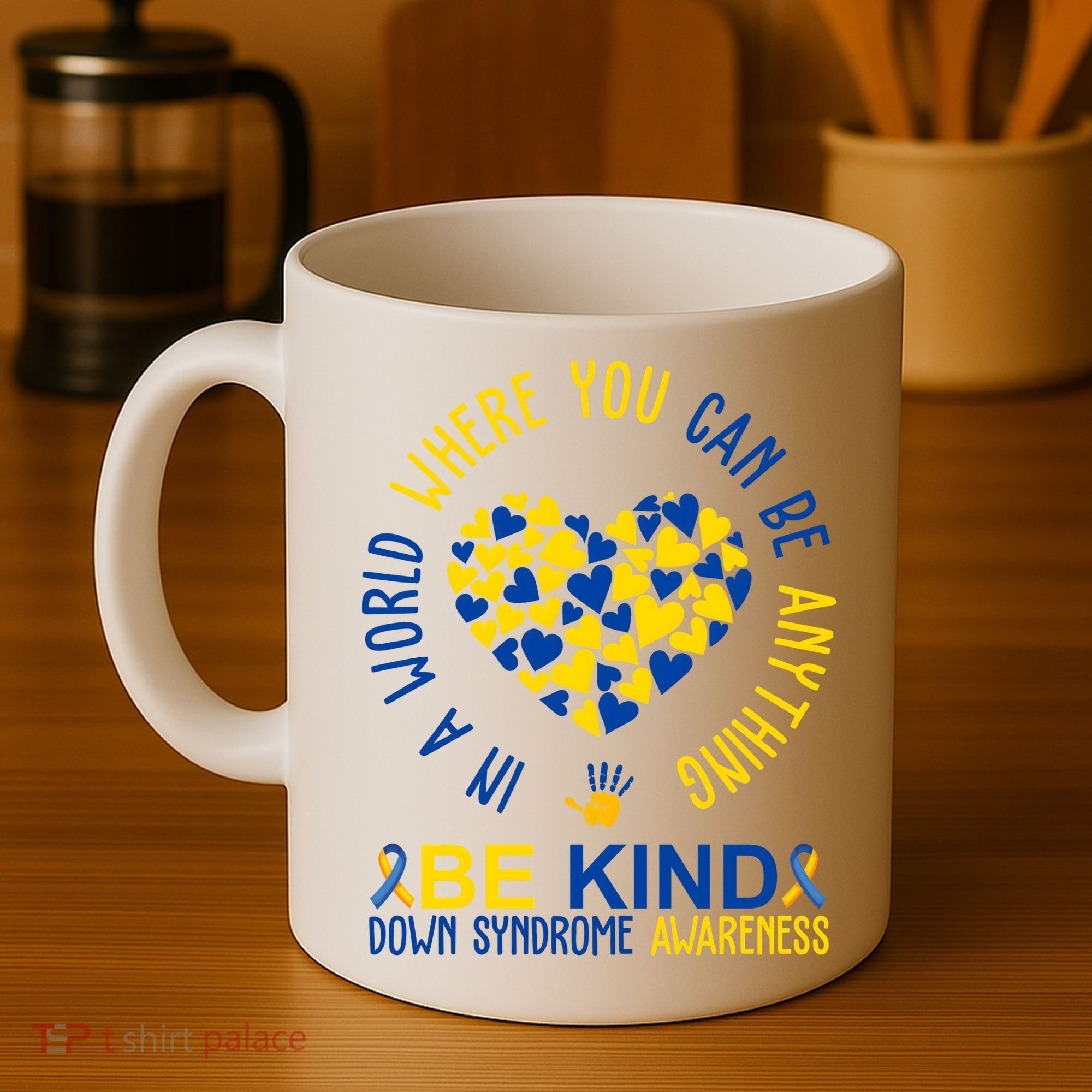 In A World Where You Can Be Anything Be Kind Down Syndrome Coffee Mug
