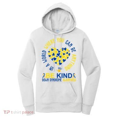 In A World Where You Can Be Anything Be Kind Down Syndrome Women's Hoodie