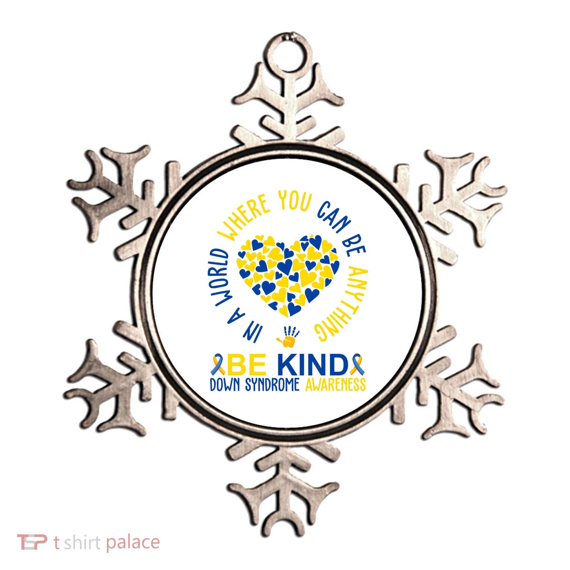 In A World Where You Can Be Anything Be Kind Down Syndrome Ornament