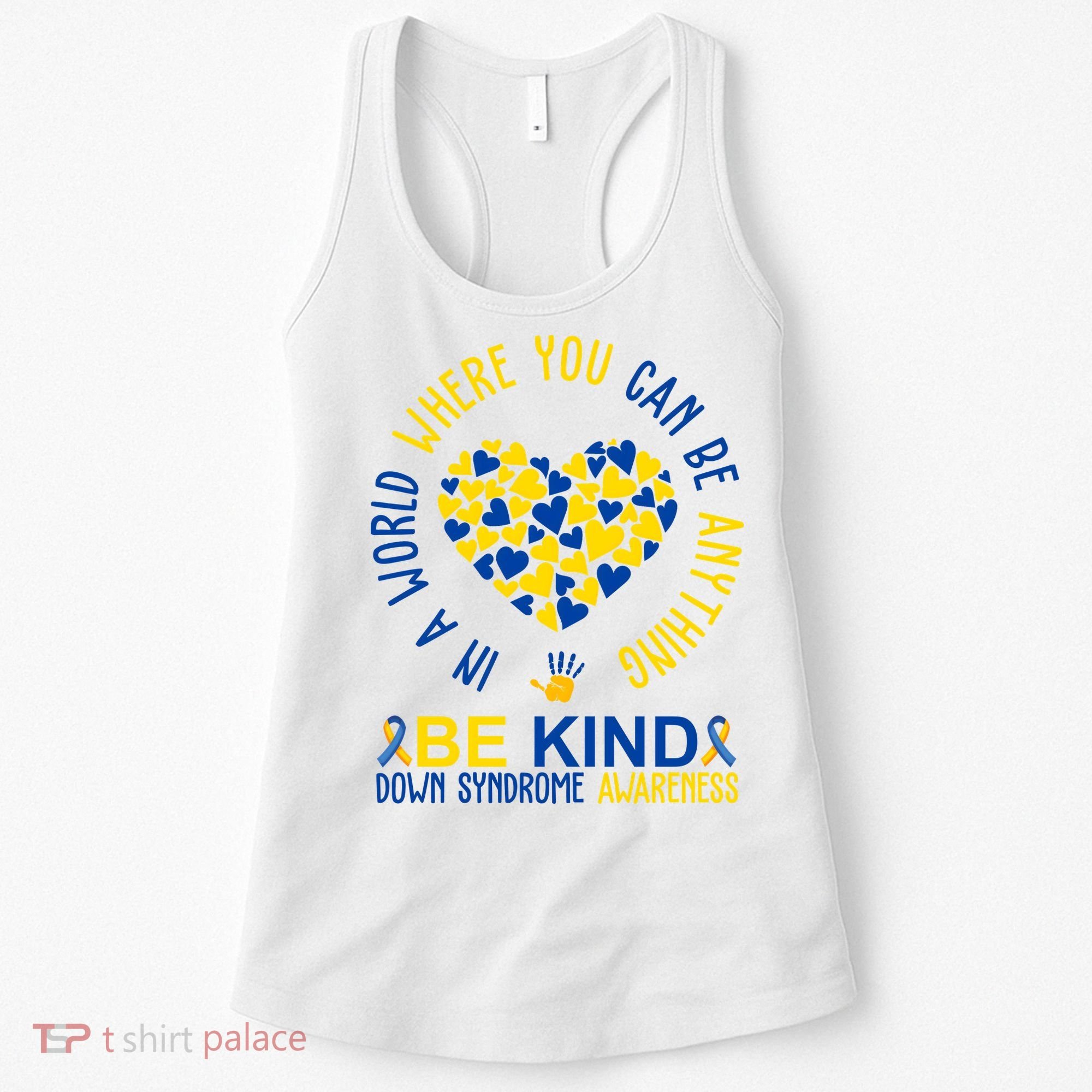 In A World Where You Can Be Anything Be Kind Down Syndrome Women's Tank Top