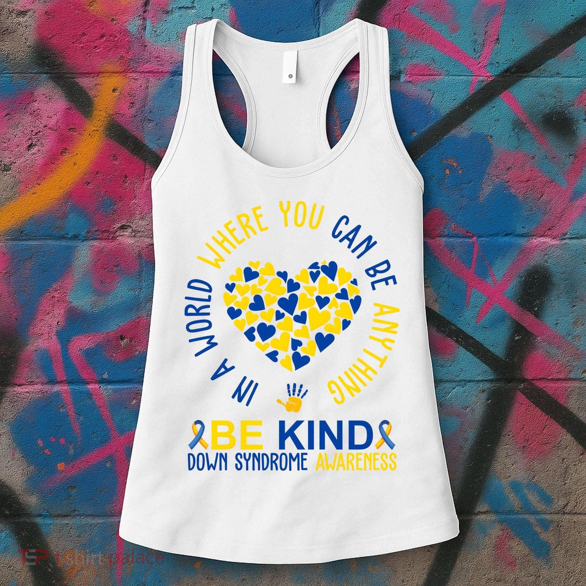 In A World Where You Can Be Anything Be Kind Down Syndrome Women's Tank Top
