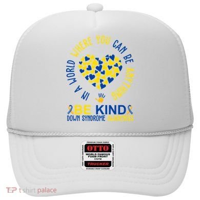 In A World Where You Can Be Anything Be Kind Down Syndrome Hat