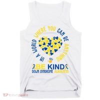 In A World Where You Can Be Anything Be Kind Down Syndrome Tank Top thumb 0
