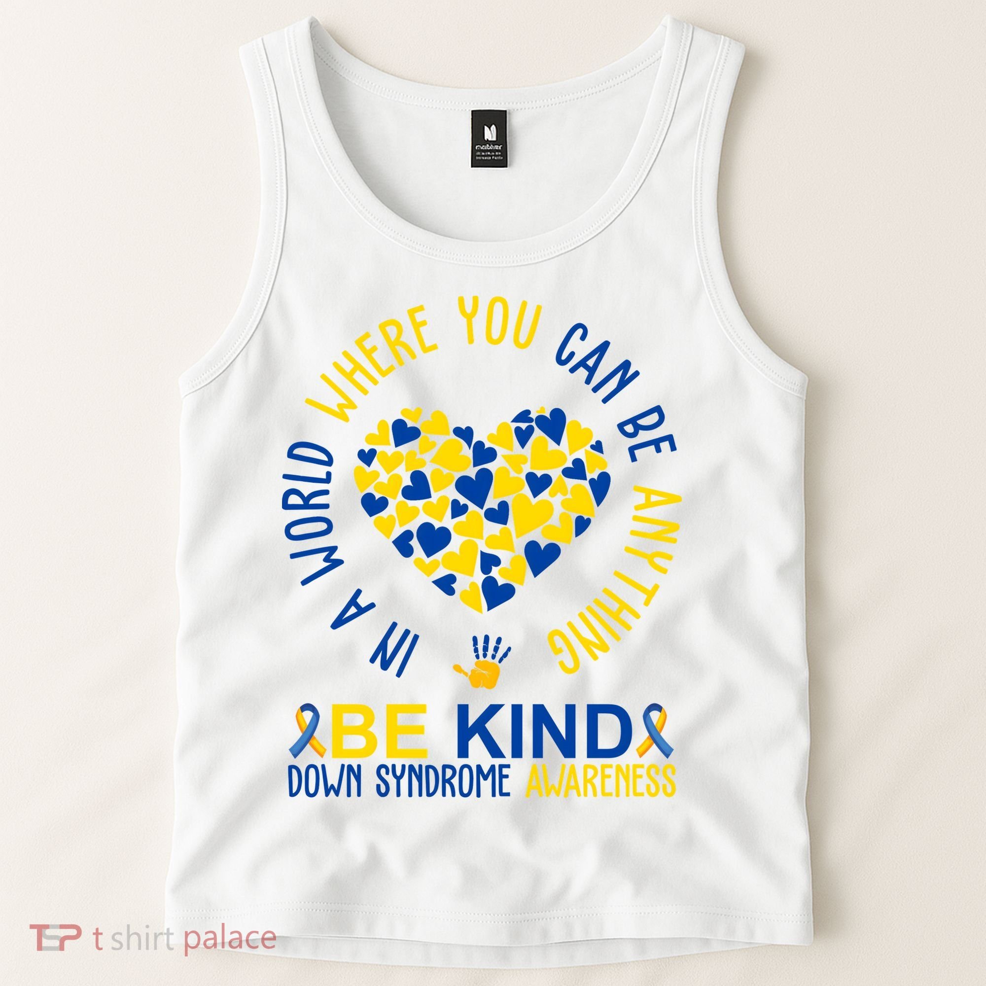 In A World Where You Can Be Anything Be Kind Down Syndrome Tank Top