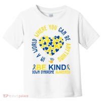 In A World Where You Can Be Anything Be Kind Down Syndrome Toddler T-Shirt thumb 0