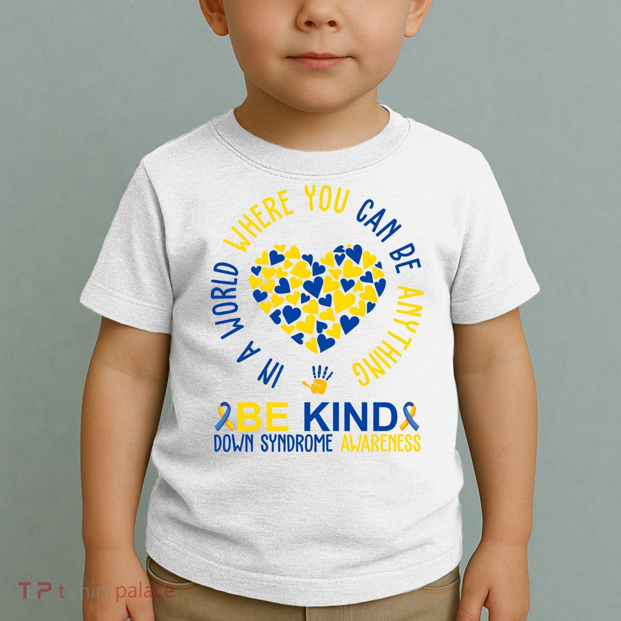 In A World Where You Can Be Anything Be Kind Down Syndrome Toddler T-Shirt