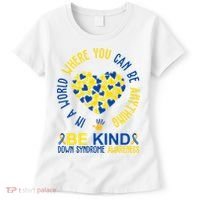 In A World Where You Can Be Anything Be Kind Down Syndrome Women's T-Shirt thumb 0