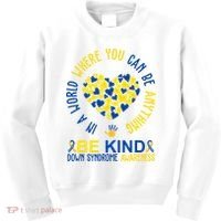 In A World Where You Can Be Anything Be Kind Down Syndrome Kids Sweatshirt thumb 0