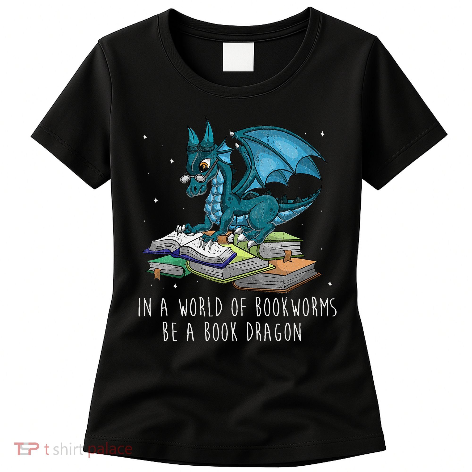 In A World Full Of Bookworms Be A Book Dragon Women's T-Shirt