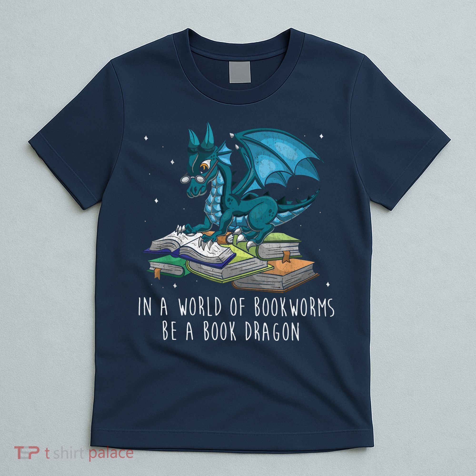 In A World Full Of Bookworms Be A Book Dragon T-Shirt