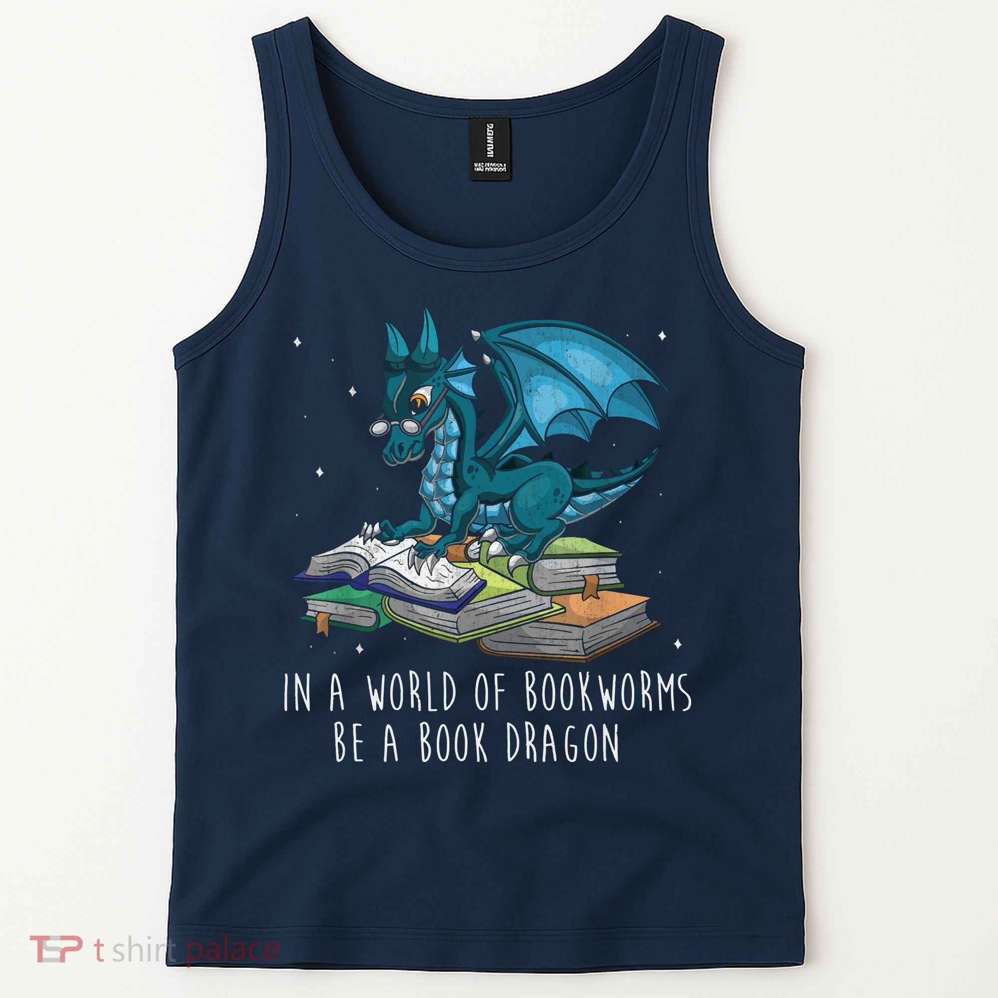 In A World Full Of Bookworms Be A Book Dragon Tank Top