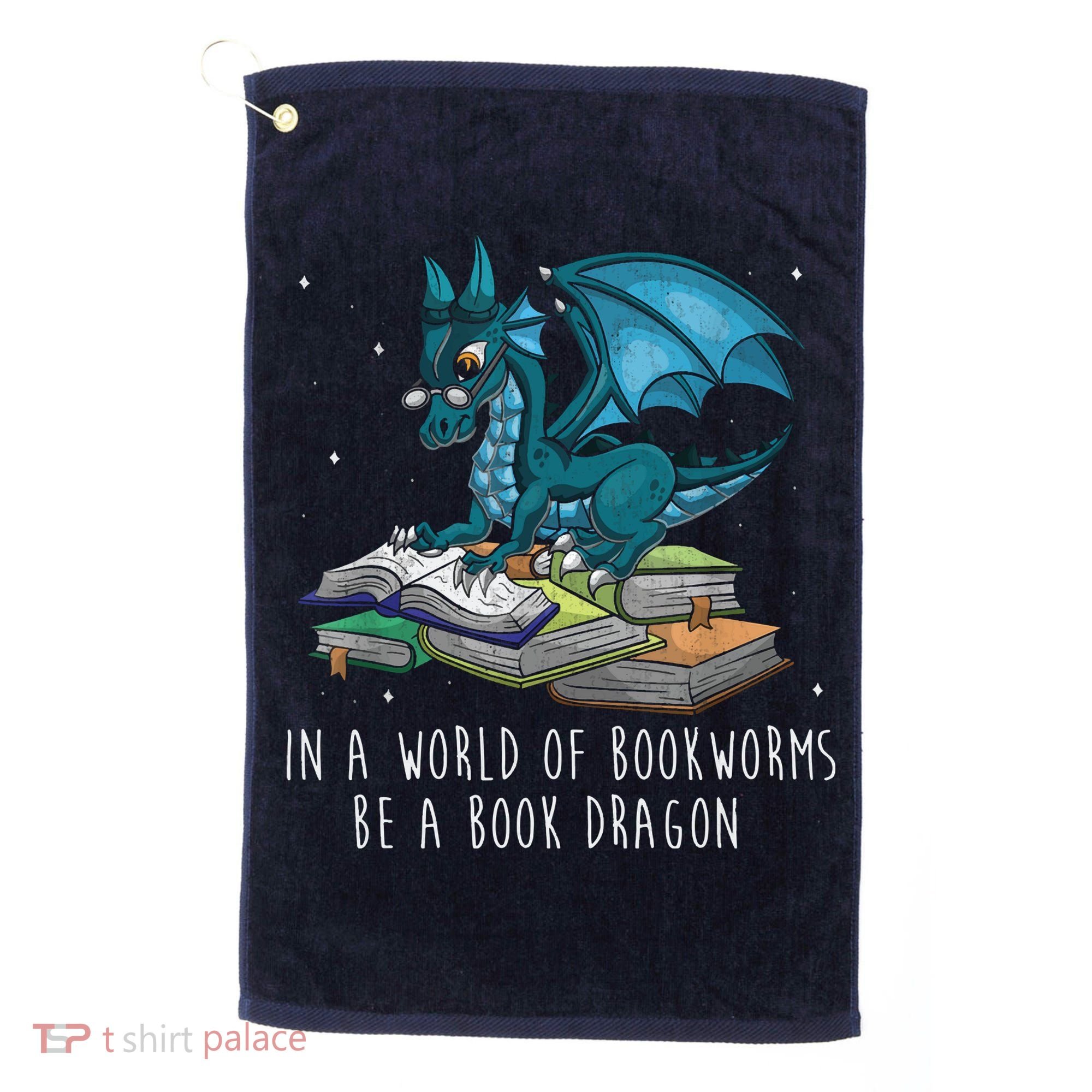 In A World Full Of Bookworms Be A Book Dragon Golf Towel