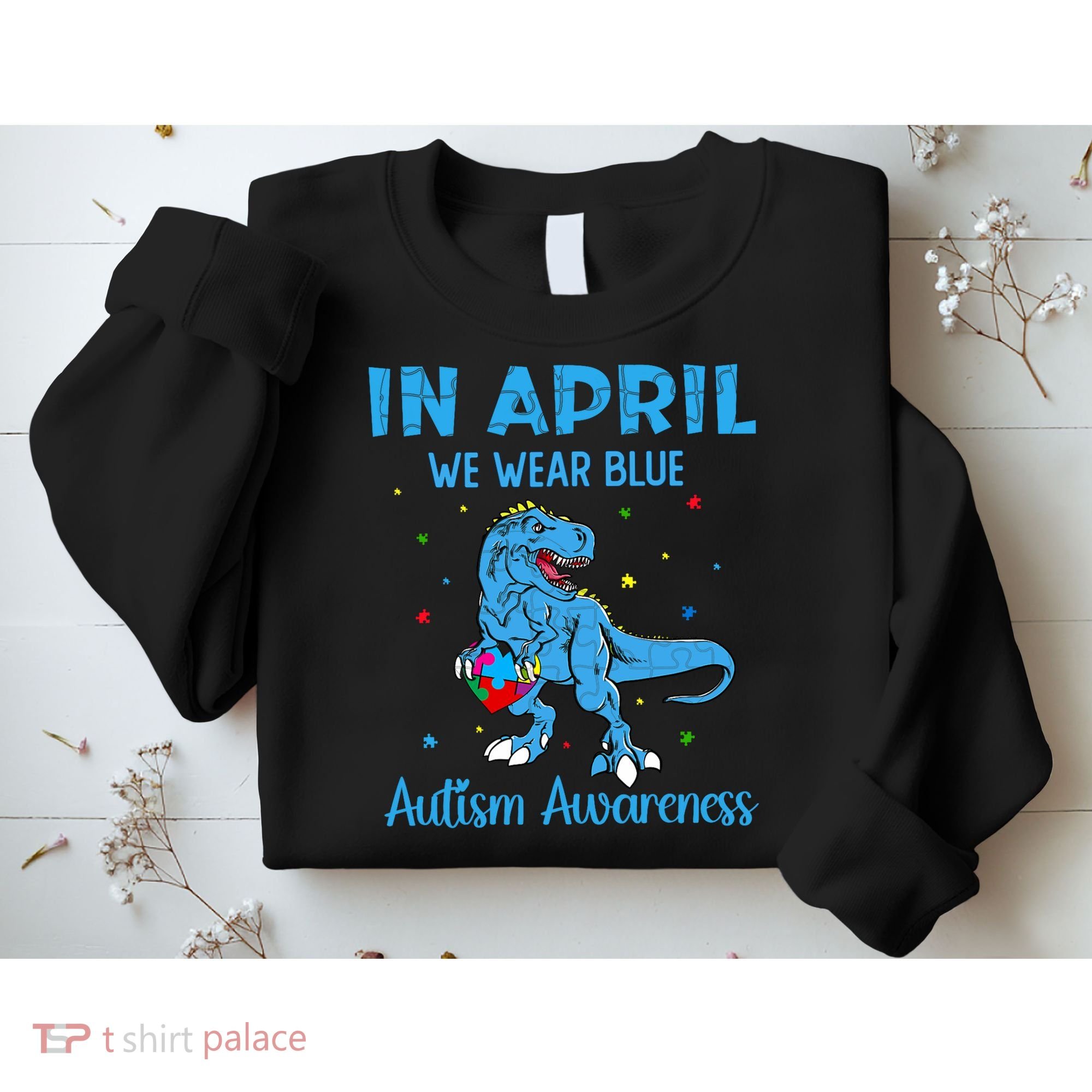 In April We Wear Blue Autism Awareness  Sweatshirt