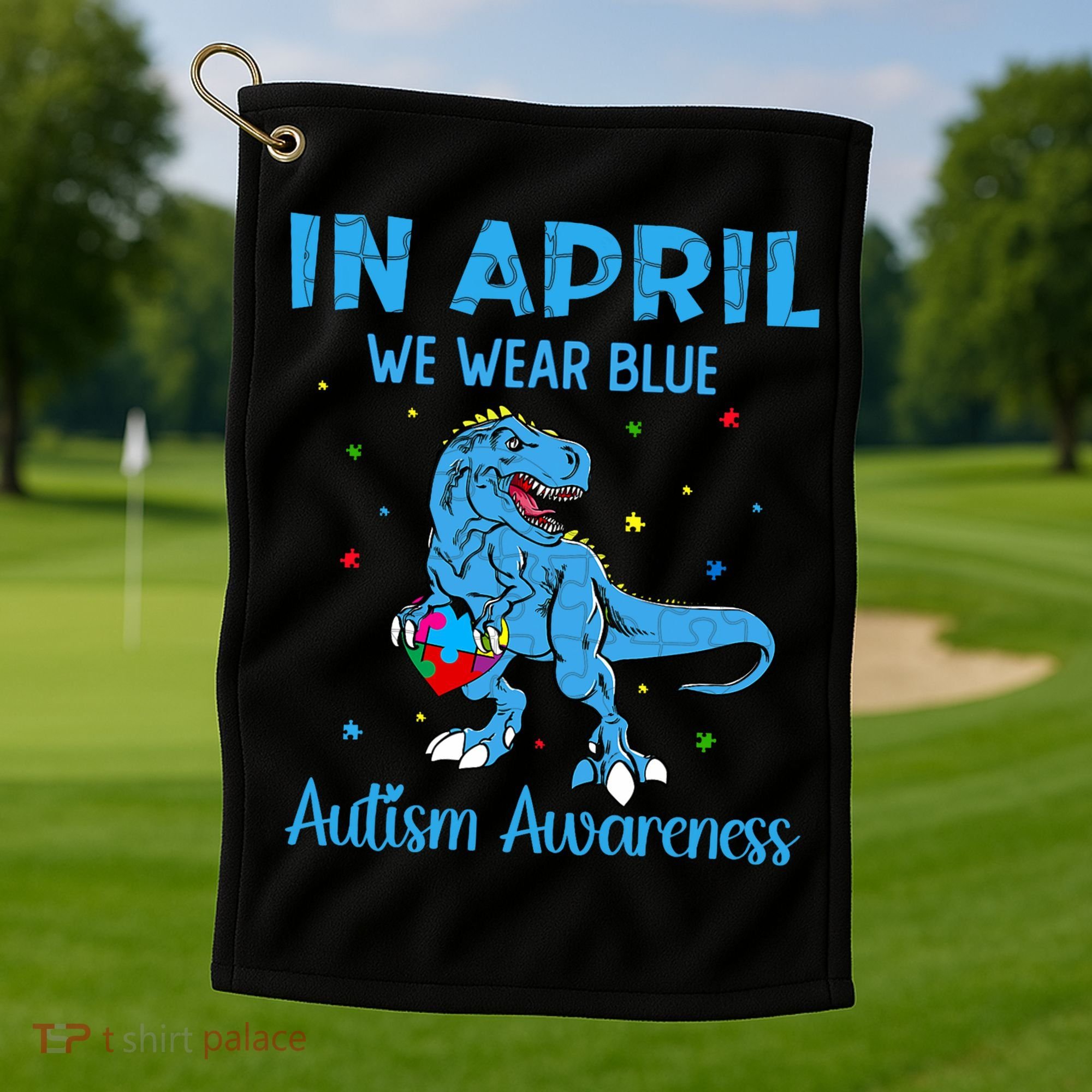 In April We Wear Blue Autism Awareness  Golf Towel