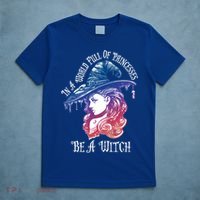 In A World Full Of Princesses Be A Witch Halloween Great Gift T-Shirt thumb 5