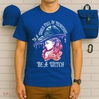 In A World Full Of Princesses Be A Witch Halloween Great Gift T-Shirt thumb 6