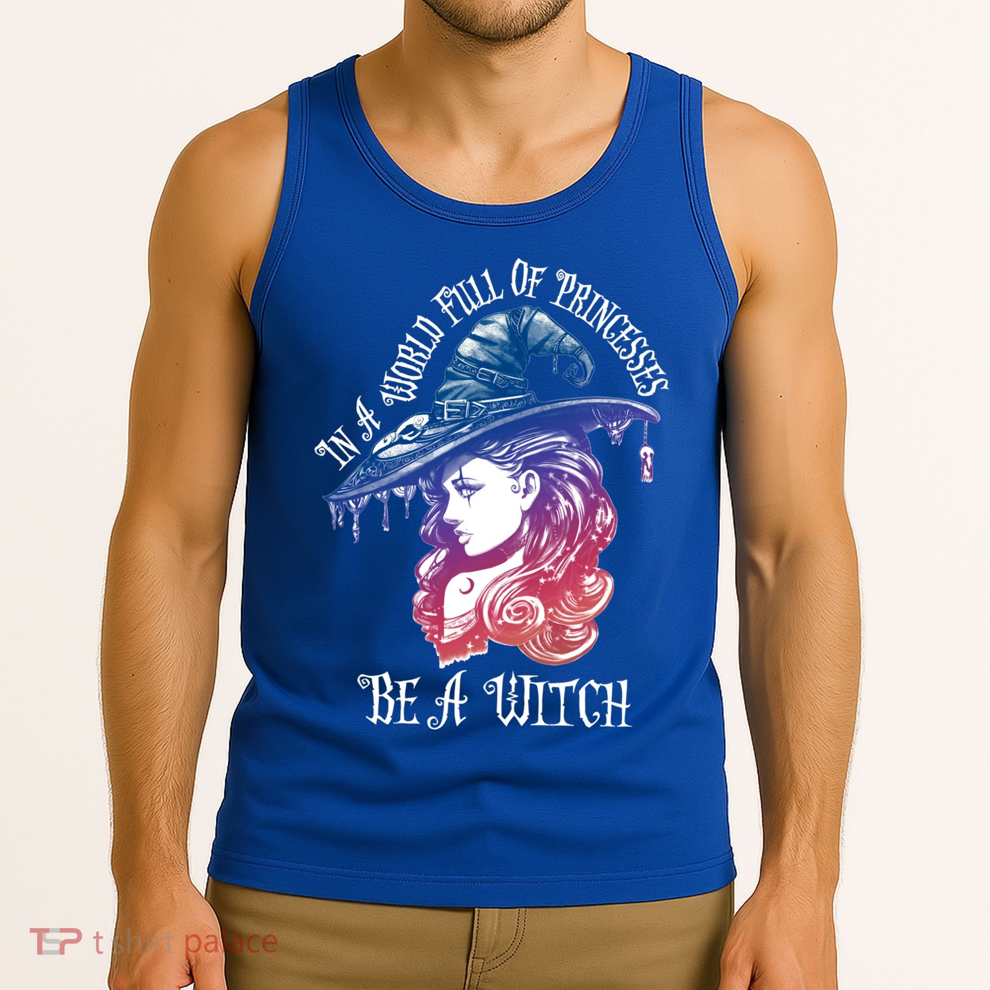 In A World Full Of Princesses Be A Witch Halloween Great Gift Tank Top