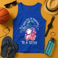 In A World Full Of Princesses Be A Witch Halloween Great Gift Tank Top thumb 4