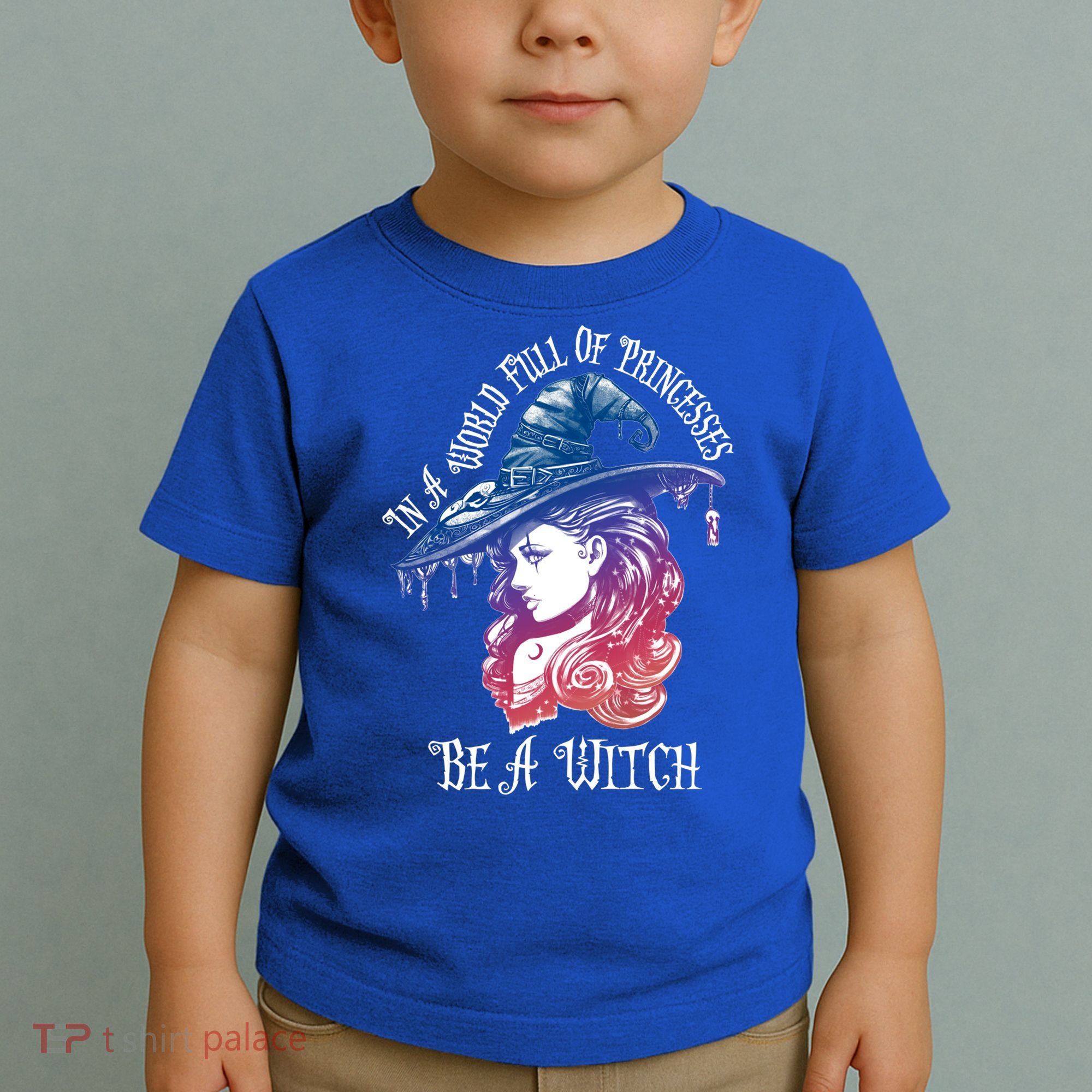 In A World Full Of Princesses Be A Witch Halloween Great Gift Toddler T-Shirt