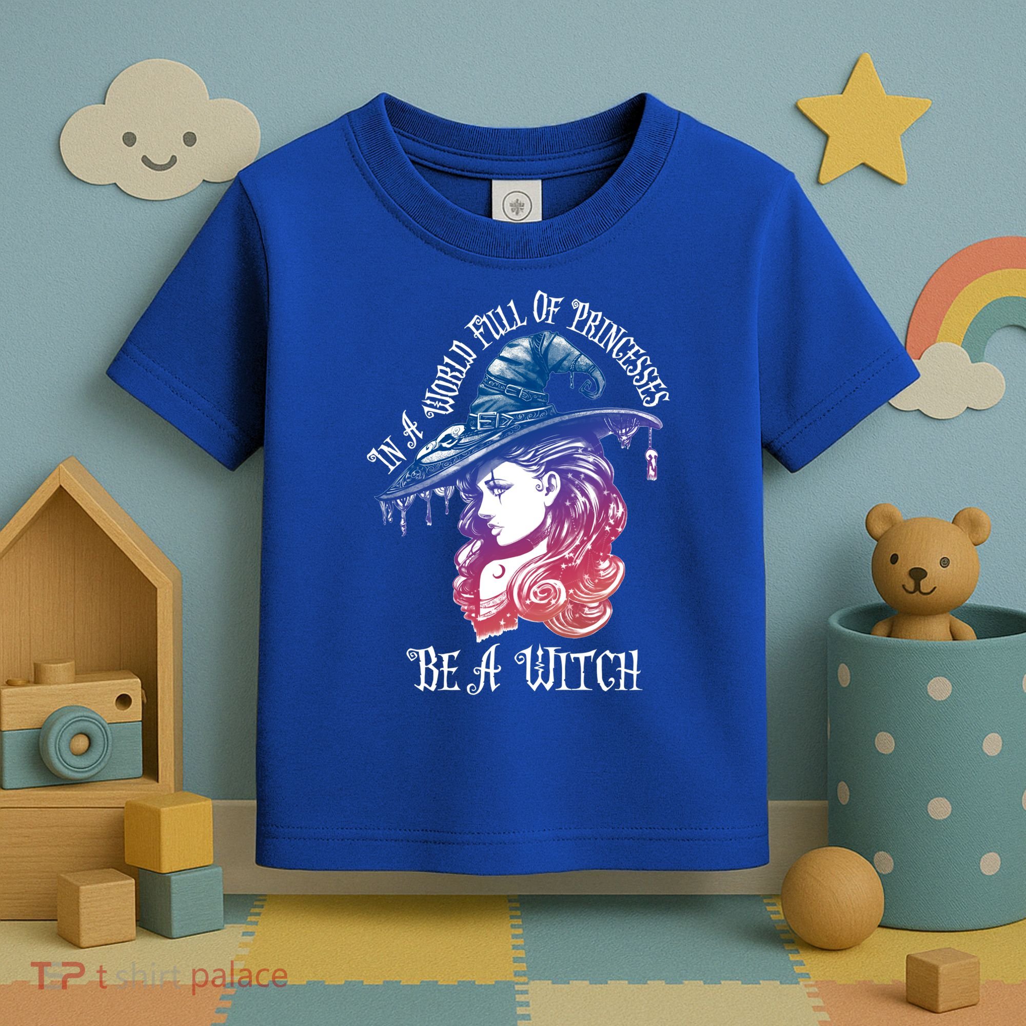 In A World Full Of Princesses Be A Witch Halloween Great Gift Toddler T-Shirt