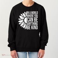 In A World Where You Can Be Anything Be Kind Sunflower Anti Bully Women's Sweatshirt thumb 0