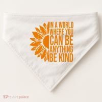 In A World Where You Can Be Anything Be Kind Sunflower Anti Bully USA-Made Doggie Bandana thumb 0