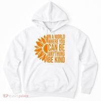 In A World Where You Can Be Anything Be Kind Sunflower Anti Bully Hoodie thumb 0
