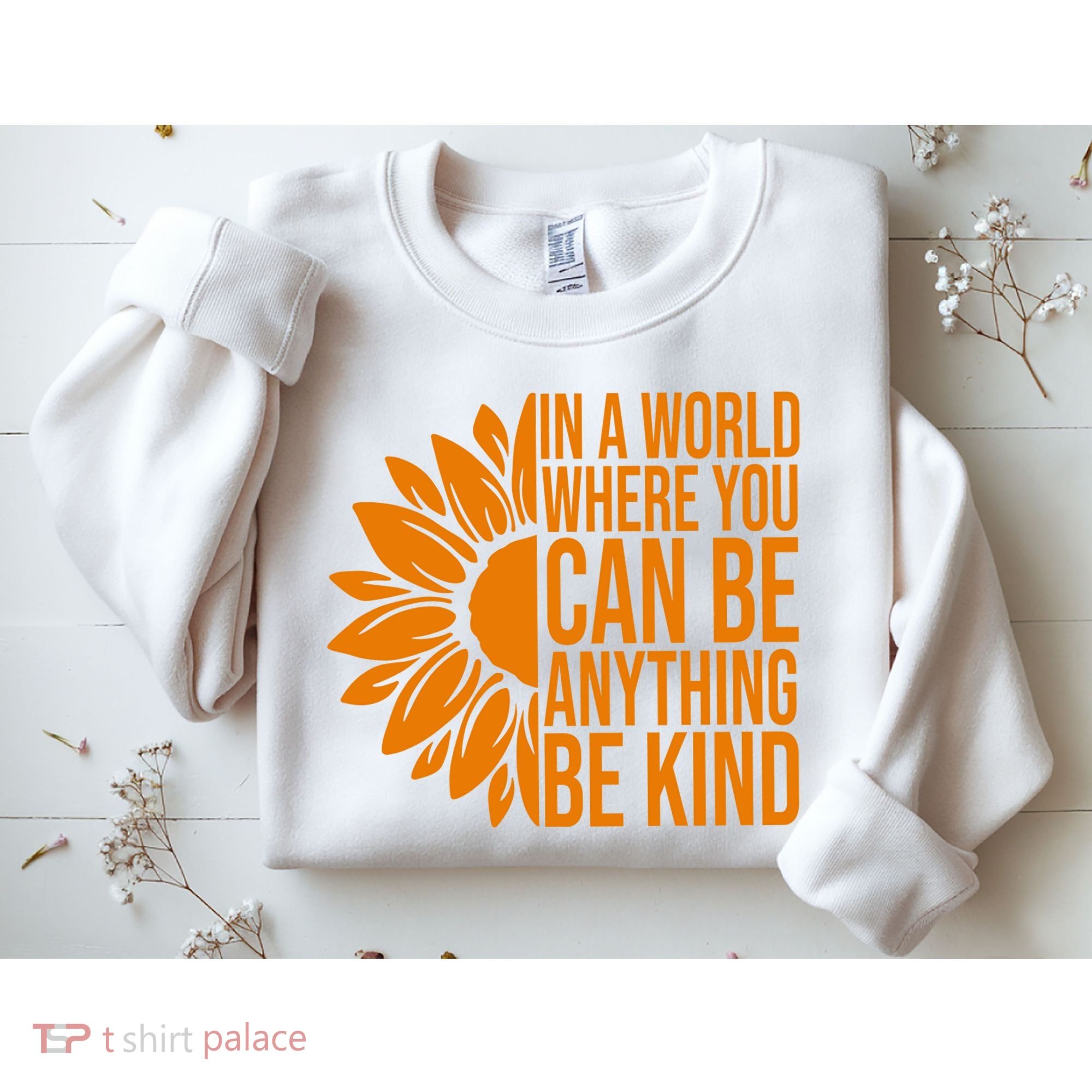 In A World Where You Can Be Anything Be Kind Sunflower Anti Bully Sweatshirt
