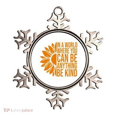 In A World Where You Can Be Anything Be Kind Sunflower Anti Bully Ornament