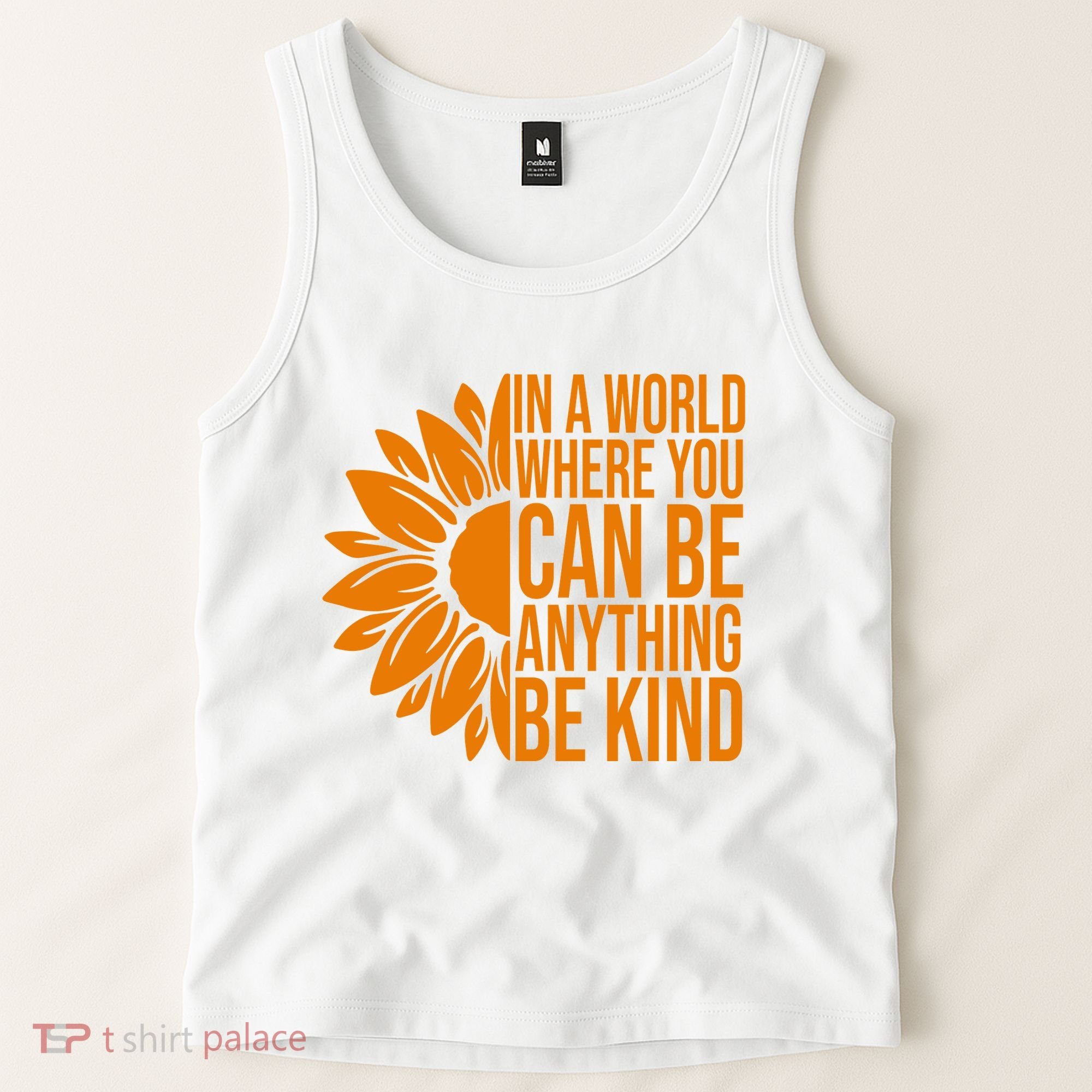 In A World Where You Can Be Anything Be Kind Sunflower Anti Bully Tank Top