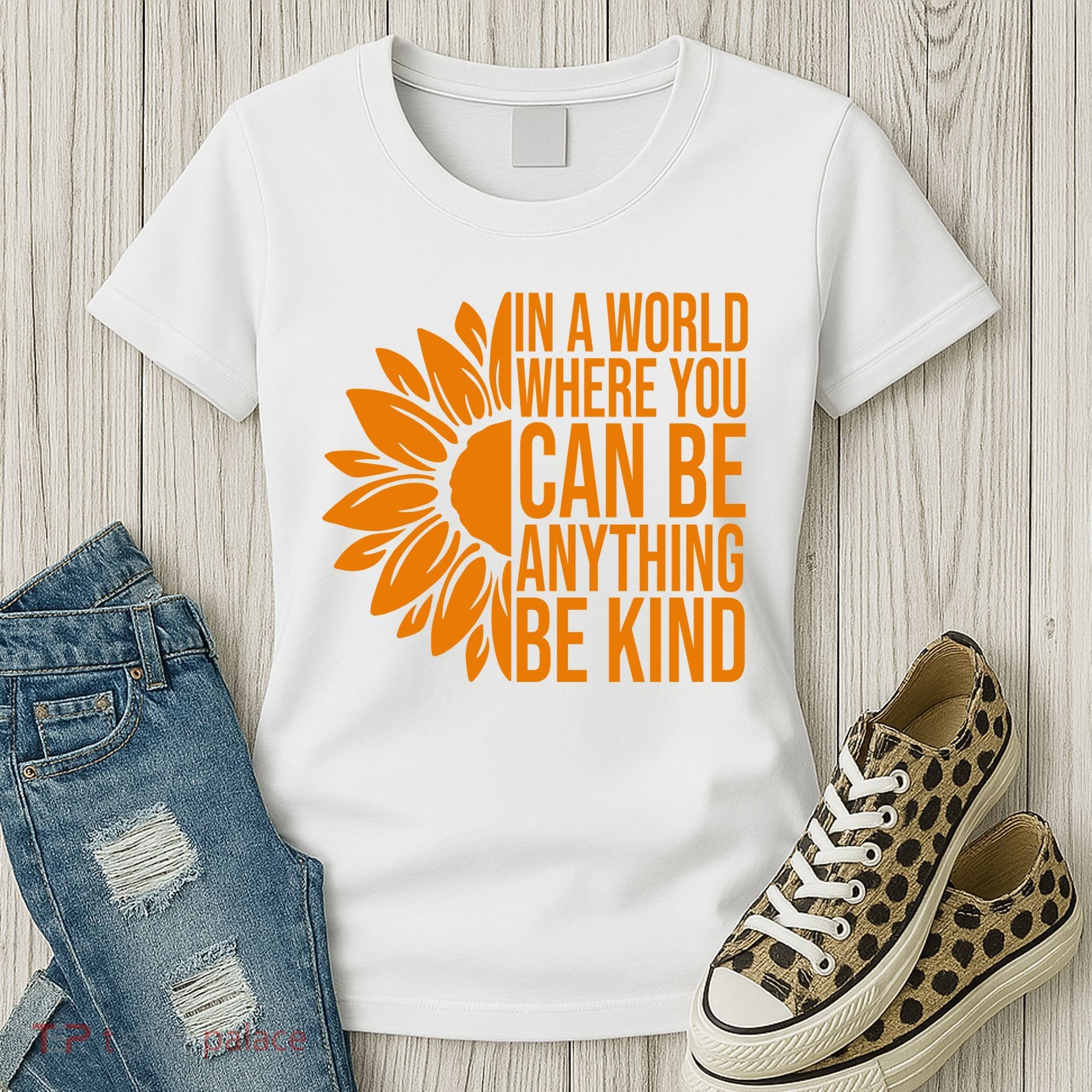In A World Where You Can Be Anything Be Kind Sunflower Anti Bully Women's T-Shirt