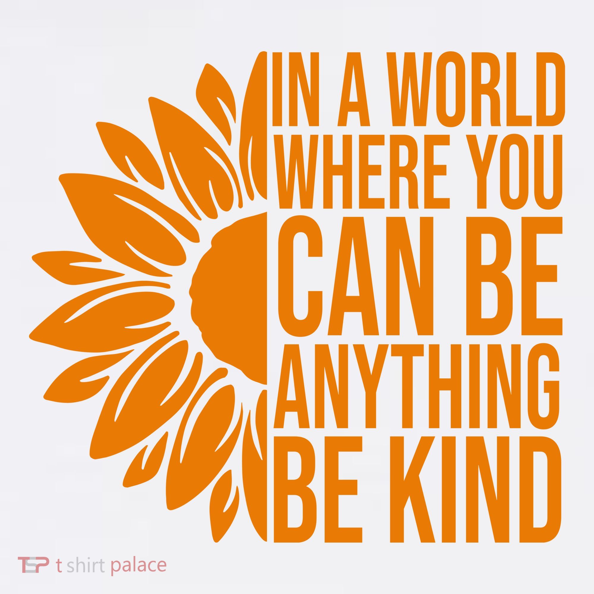 In A World Where You Can Be Anything Be Kind Sunflower Anti Bully Women's T-Shirt