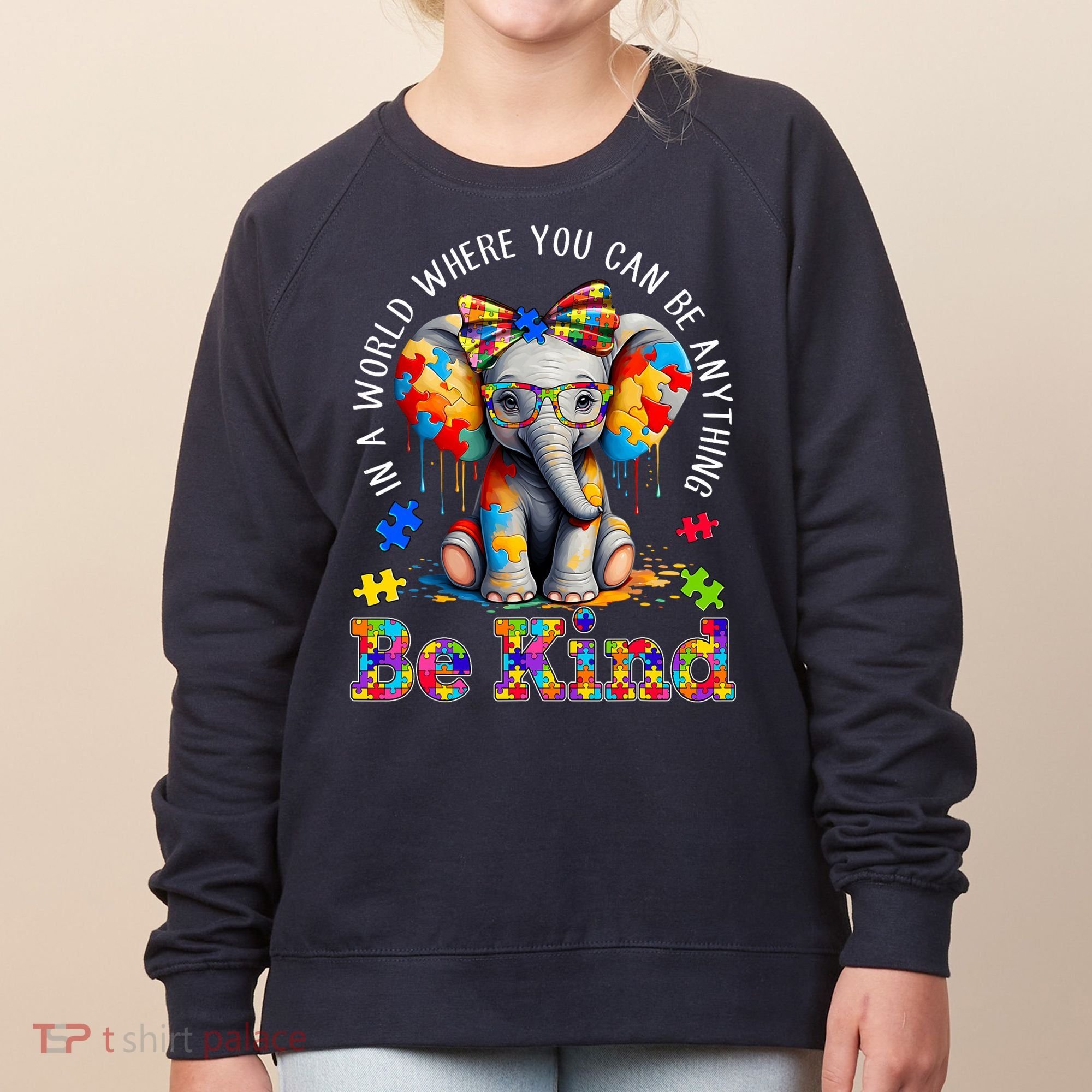 In A World Where You Can Be Anything Be Kind Autism Elephant Women's Sweatshirt