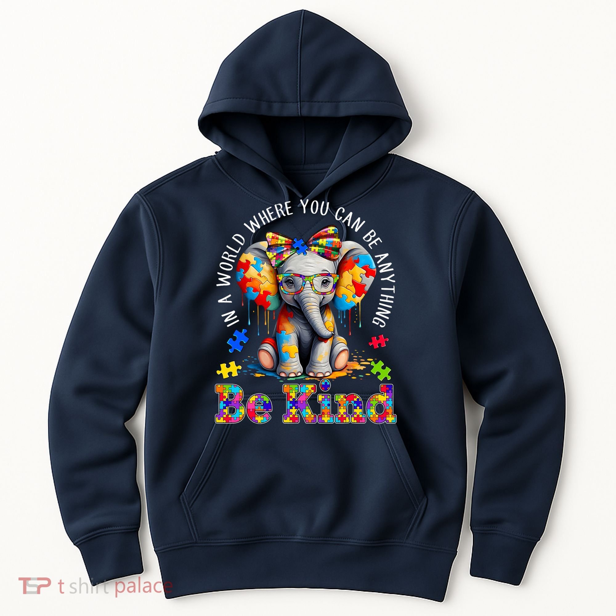 In A World Where You Can Be Anything Be Kind Autism Elephant Hoodie