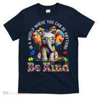 In A World Where You Can Be Anything Be Kind Autism Elephant T-Shirt thumb 0