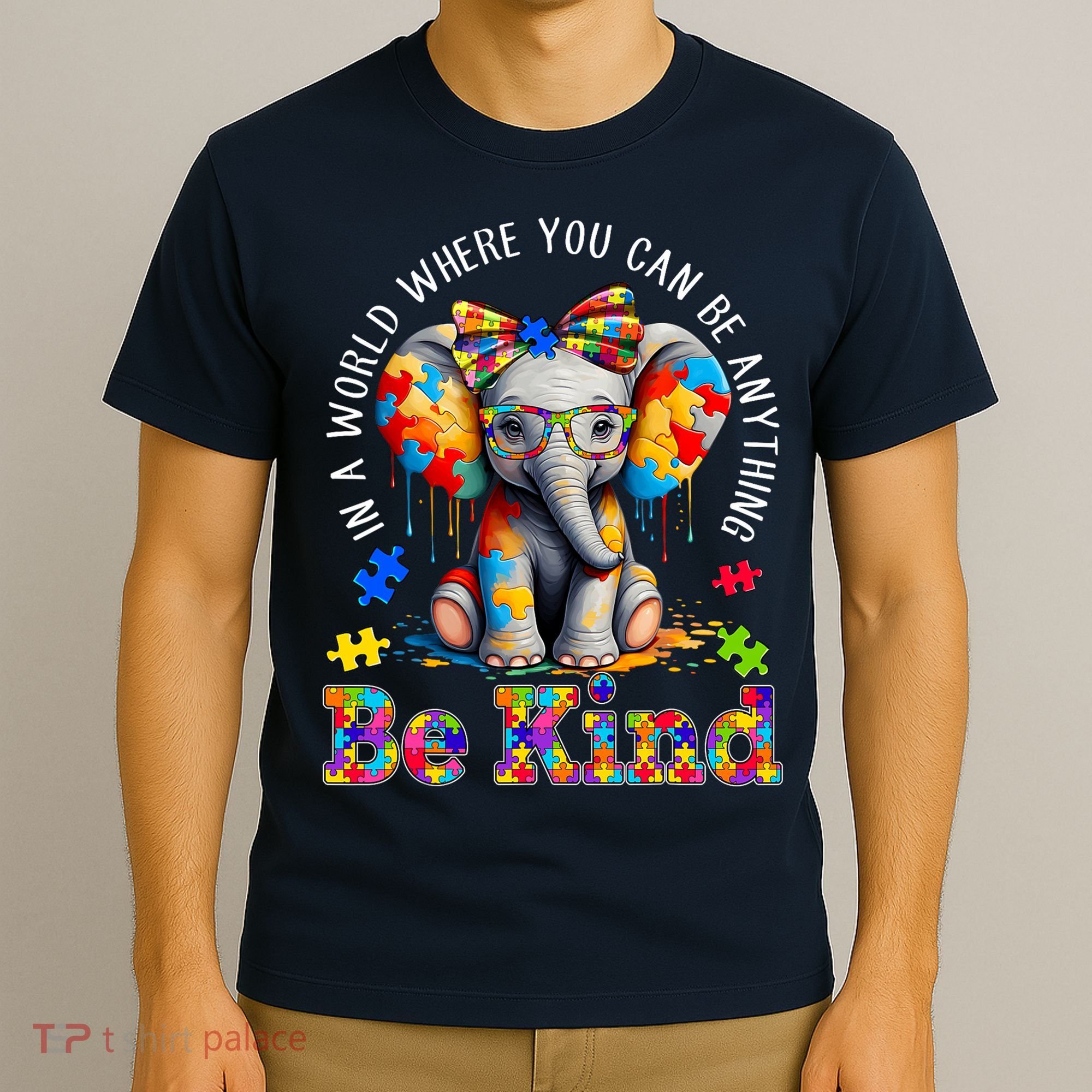 In A World Where You Can Be Anything Be Kind Autism Elephant T-Shirt