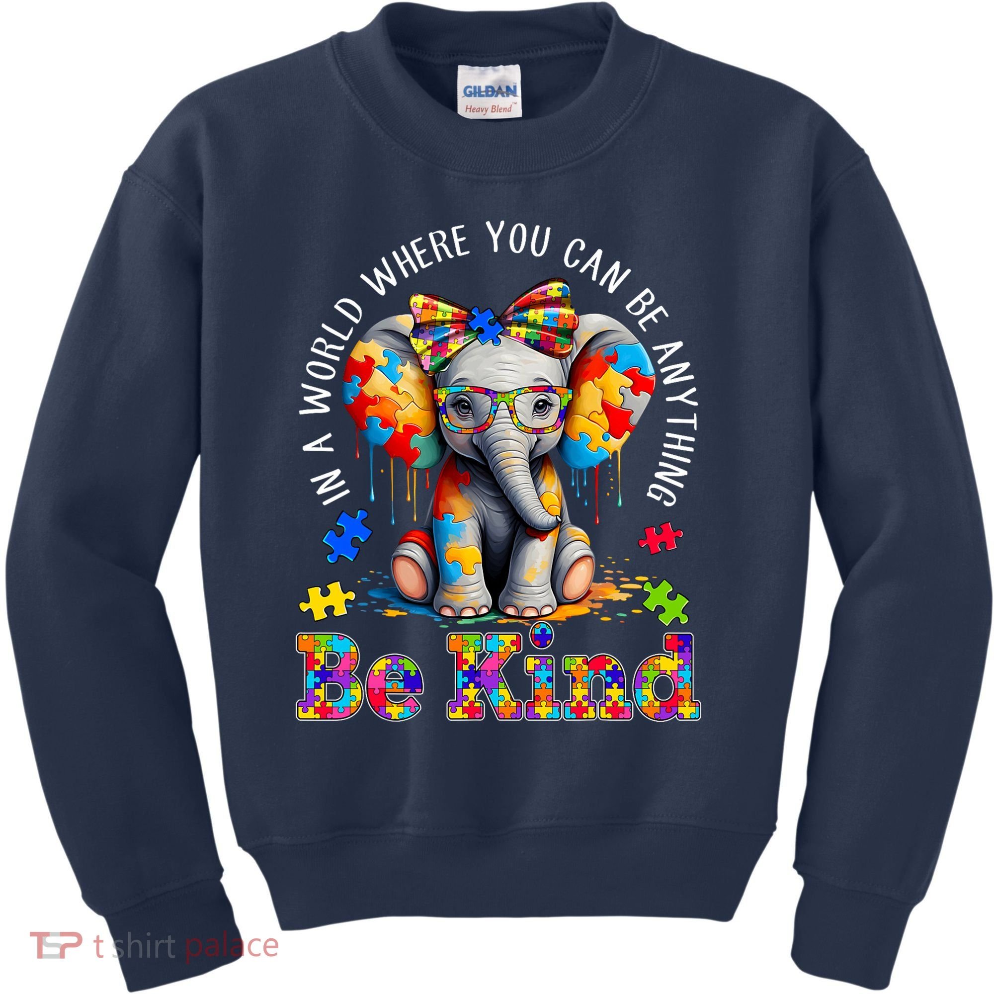 In A World Where You Can Be Anything Be Kind Autism Elephant Kids Sweatshirt