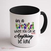 In A World Where You Can Be Anything Be Kind Autism Awareness Coffee Mug thumb 1
