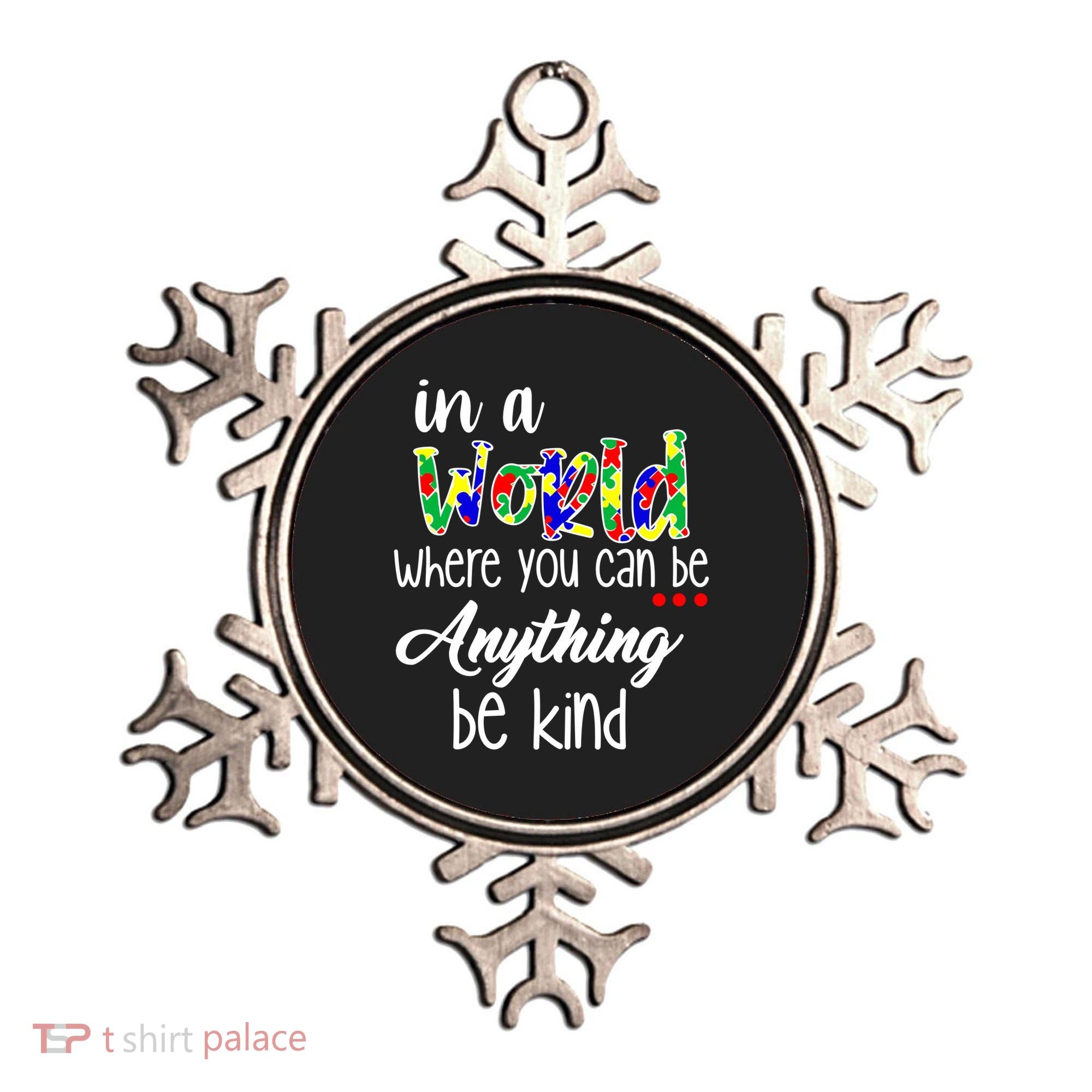 In A World Where You Can Be Anything Be Kind Autism Awareness Ornament