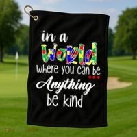 In A World Where You Can Be Anything Be Kind Autism Awareness Golf Towel thumb 1