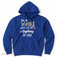 In A World Where You Can Be Anything Be Kind Autism Awareness Hoodie thumb 0