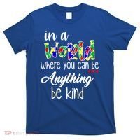 In A World Where You Can Be Anything Be Kind Autism Awareness T-Shirt thumb 0
